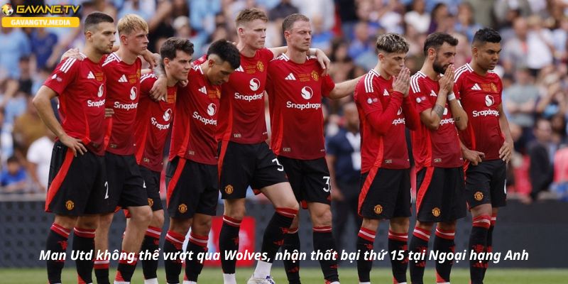 Trận thua thứ 15 của Man Utd: Một mùa giải đầy khó khăn